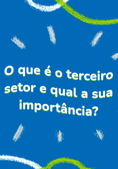 O que é o terceiro setor e qual a sua importância?